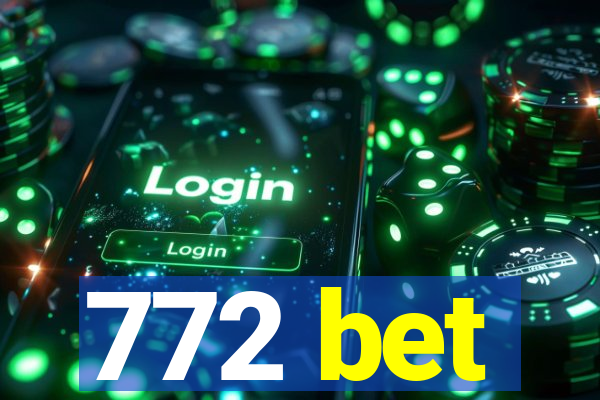 772 bet