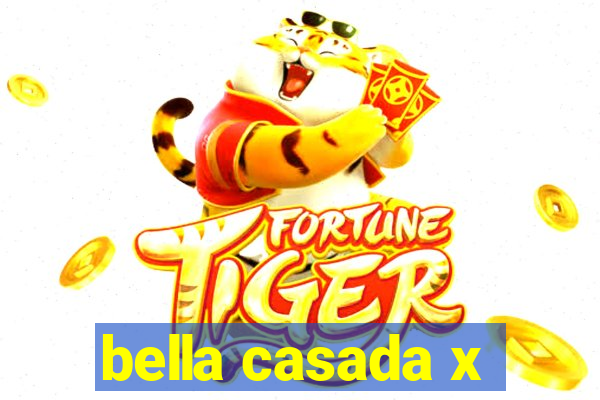 bella casada x