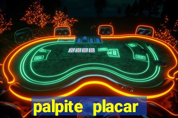 palpite placar exato de hoje