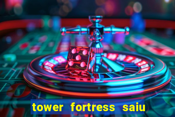 tower fortress saiu da play store