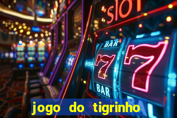 jogo do tigrinho na casa chinesa