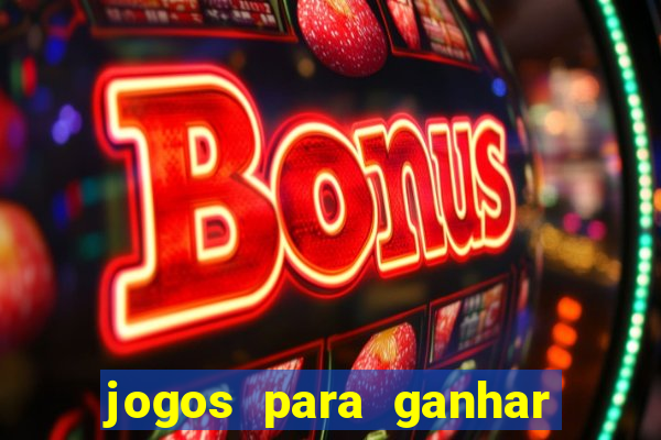 jogos para ganhar dinheiro de verdade sem precisar depositar