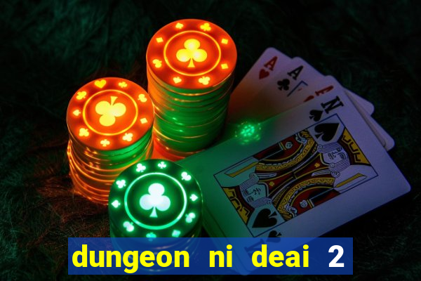 dungeon ni deai 2 temporada dublado meus animes