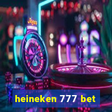 heineken 777 bet