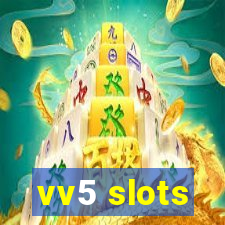 vv5 slots