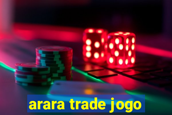 arara trade jogo