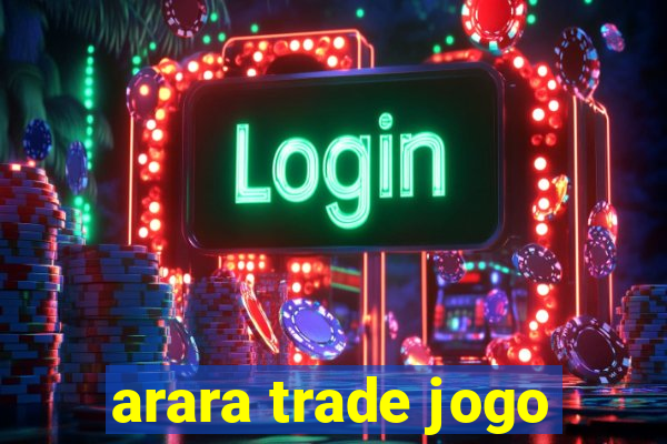 arara trade jogo
