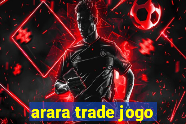 arara trade jogo