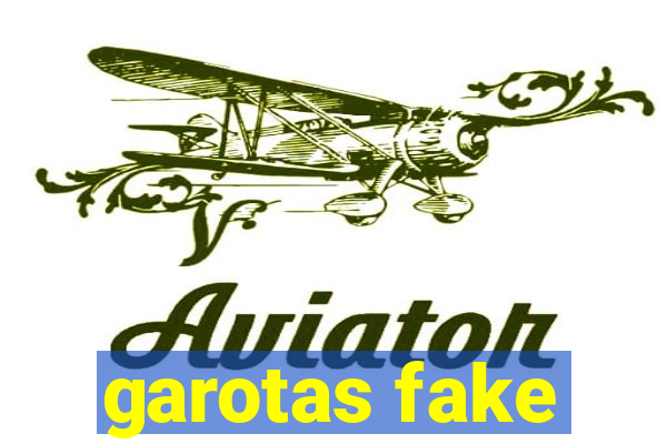 garotas fake