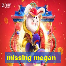 missing megan