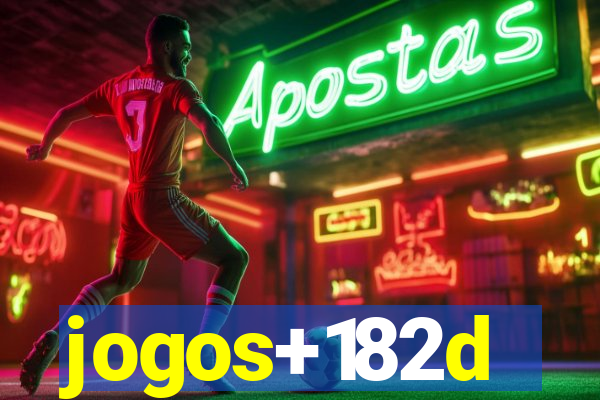 jogos+182d