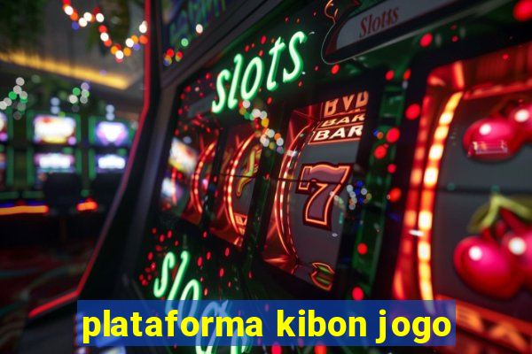 plataforma kibon jogo