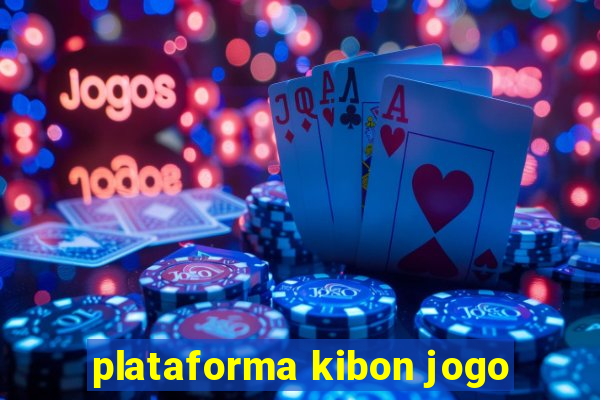 plataforma kibon jogo