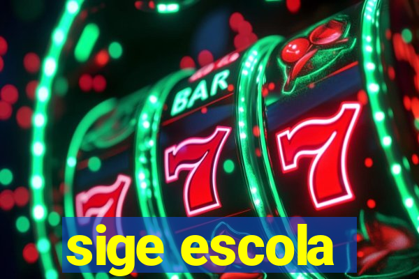 sige escola