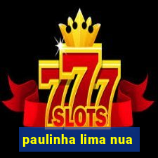 paulinha lima nua