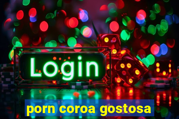porn coroa gostosa