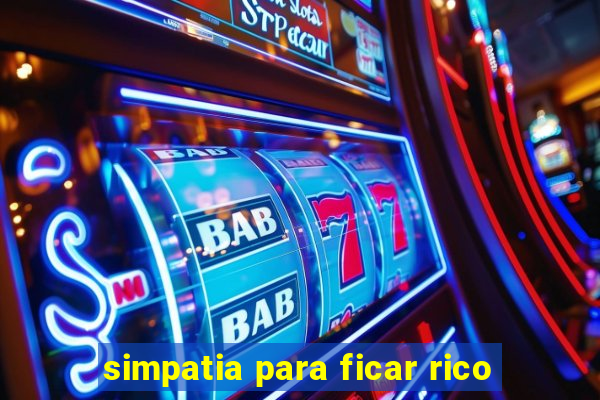 simpatia para ficar rico