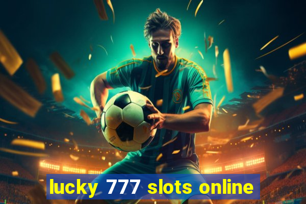 lucky 777 slots online
