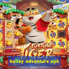 hailey adventure apk