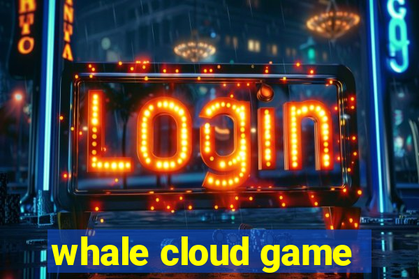 whale cloud game