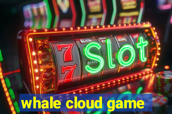 whale cloud game