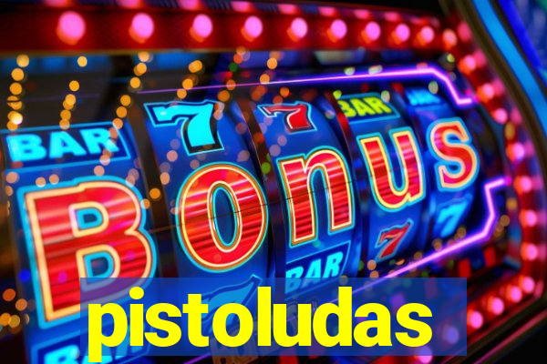pistoludas