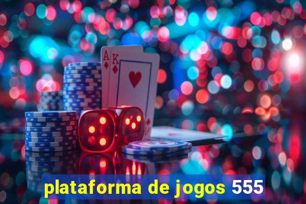plataforma de jogos 555