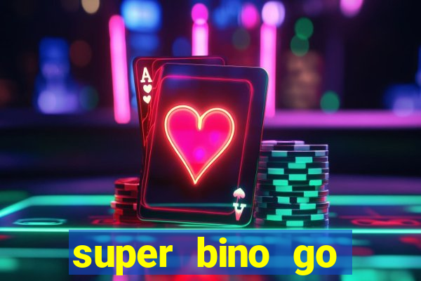 super bino go dinheiro infinito