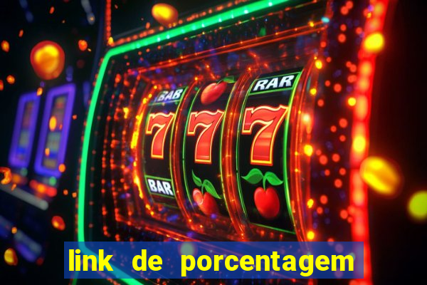 link de porcentagem dos jogos slots