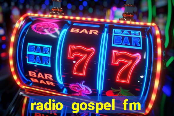 radio gospel fm salvador bahia