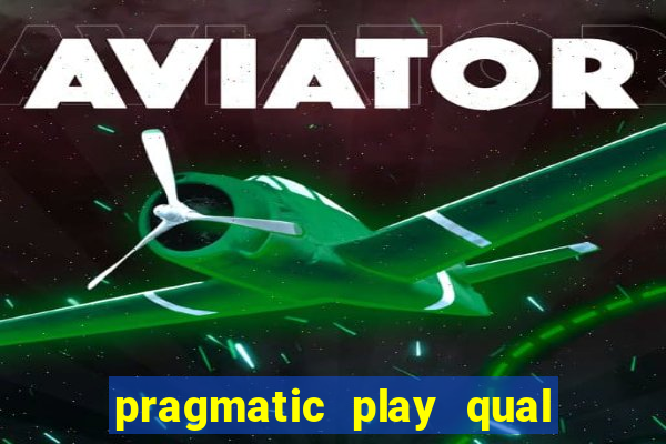 pragmatic play qual jogo paga mais