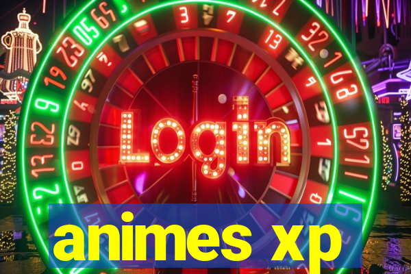 animes xp