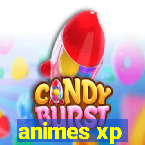 animes xp