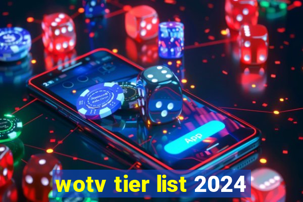 wotv tier list 2024