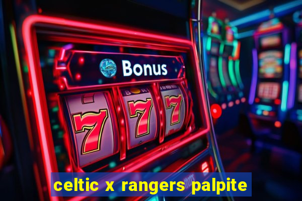celtic x rangers palpite