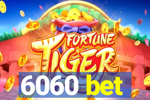 6060 bet