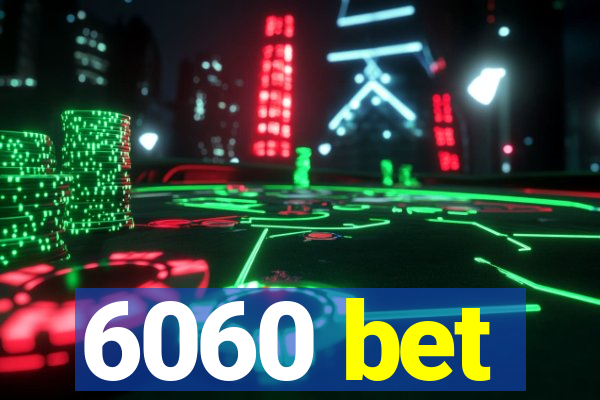 6060 bet