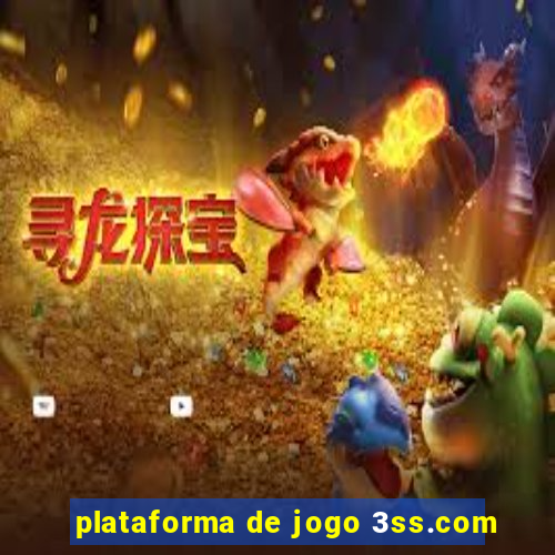 plataforma de jogo 3ss.com
