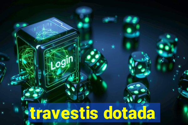 travestis dotada