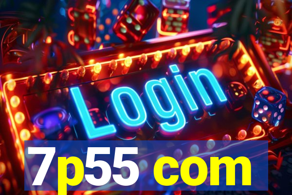 7p55 com