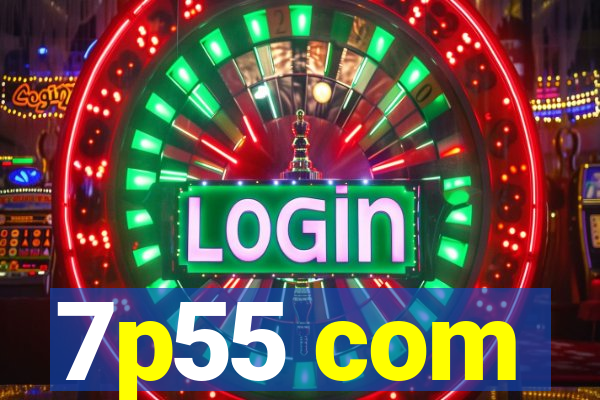 7p55 com