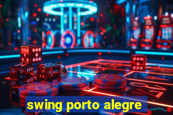 swing porto alegre