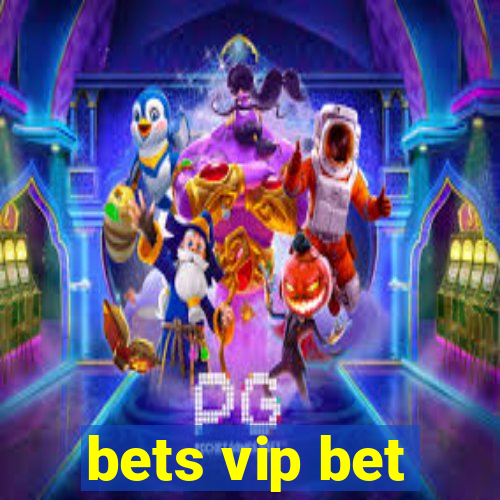 bets vip bet