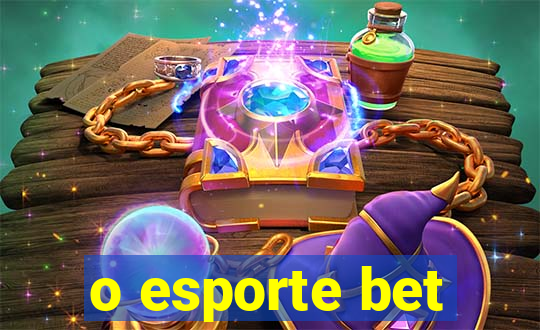 o esporte bet