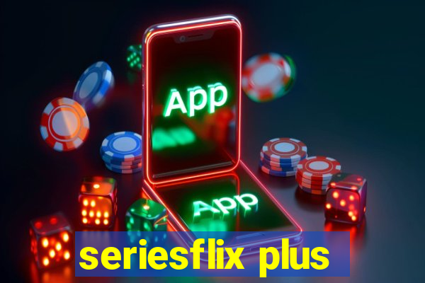 seriesflix plus