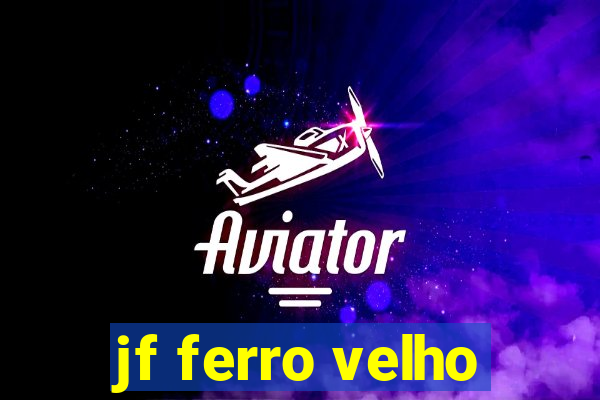 jf ferro velho