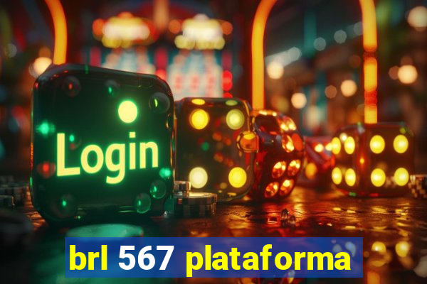 brl 567 plataforma