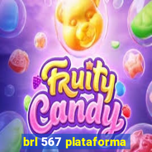 brl 567 plataforma