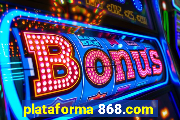 plataforma 868.com