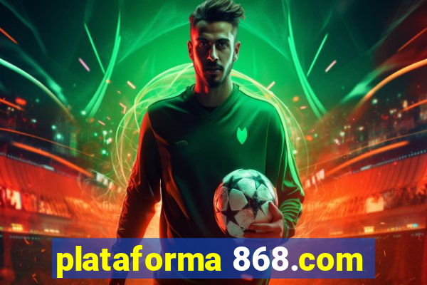 plataforma 868.com